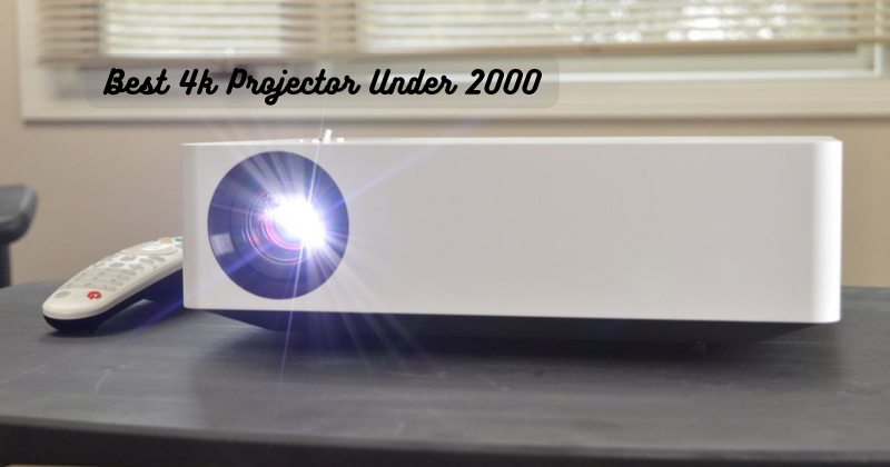 From Mediocre To Mind-Blowing: The Best 4K Projector Under $2000 Will Amaze You