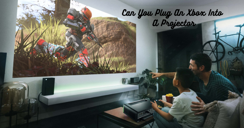 Can You Plug An Xbox Into A Projector