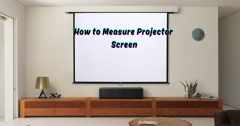 How to Measure Projector Screen