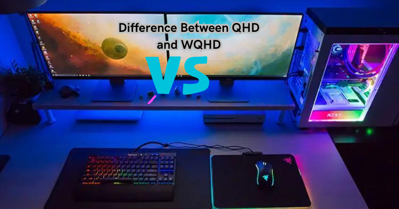 Difference Between QHD and WQHD