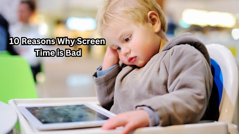 10 Reasons Why Screen Time is Bad