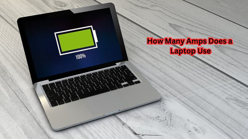 How Many Amps Does a Laptop Use