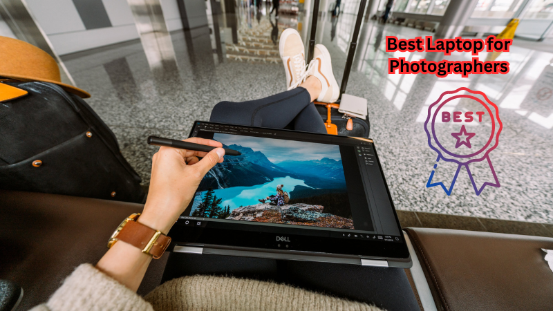 Capture and Create: The Best Laptop for Photographers Seeking Portability and Power