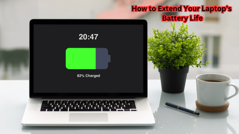 How to Extend Your Laptop’s Battery Life: Expert Tips