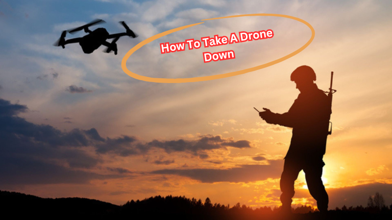 How To Take A Drone Down