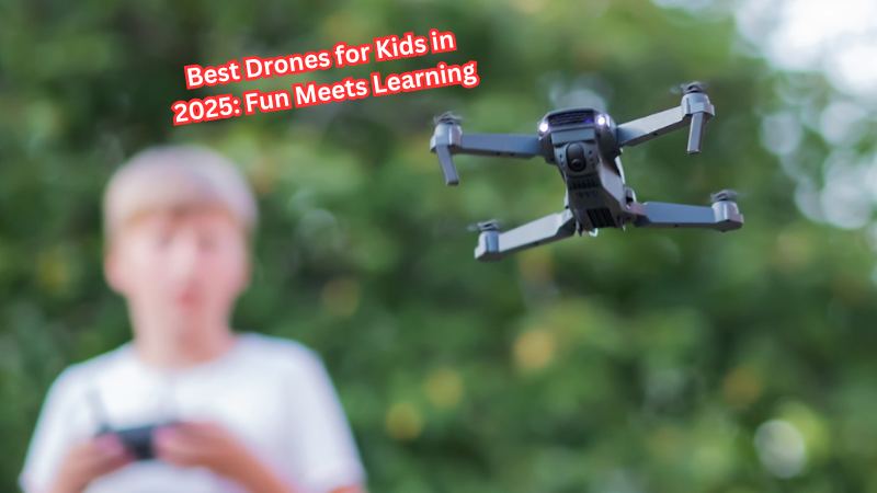 Best Drones for Kids in 2025: Fun Meets Learning