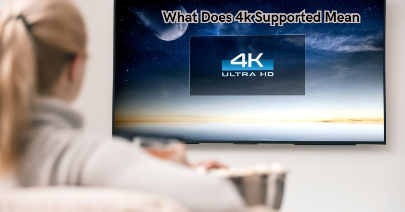 What Does 4k Supported Mean