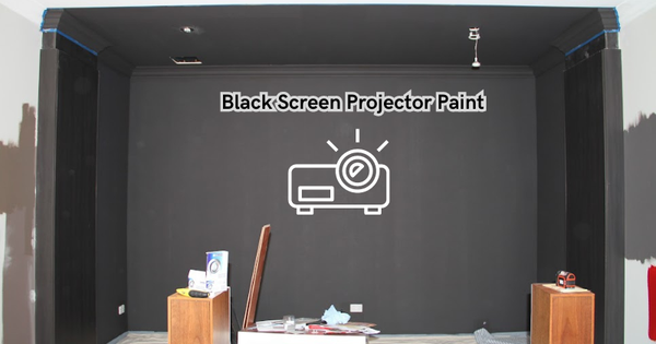 Black Screen Projector Paint