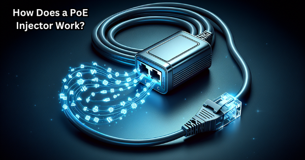 How Does a PoE Injector Work? Simple Guide to Power Over Ethernet