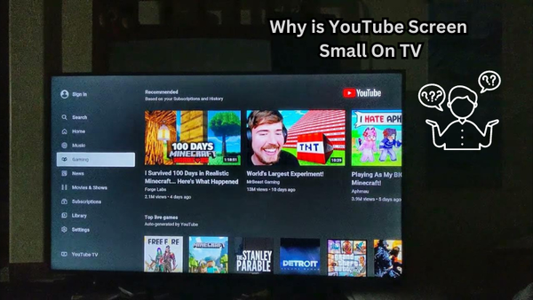 Why is YouTube Screen Small On TV