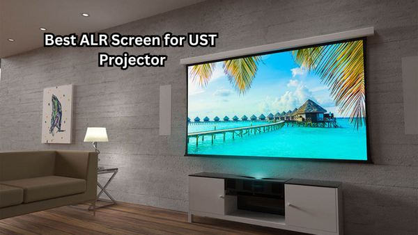 Elevate Your Home Theater with the Best ALR Screen for UST Projector