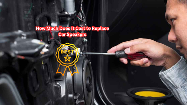 How Much Does It Cost to Replace Car Speakers